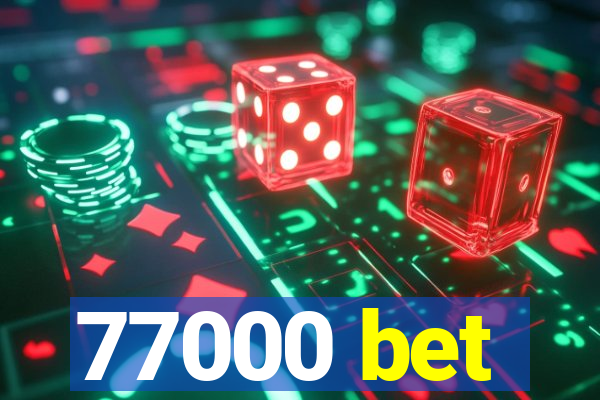 77000 bet